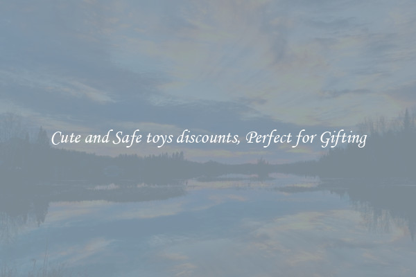 Cute and Safe toys discounts, Perfect for Gifting