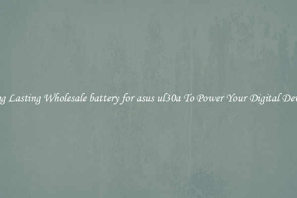 Long Lasting Wholesale battery for asus ul30a To Power Your Digital Devices
