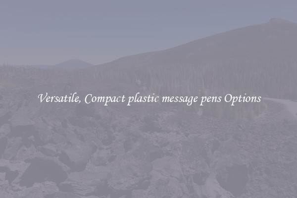 Versatile, Compact plastic message pens Options