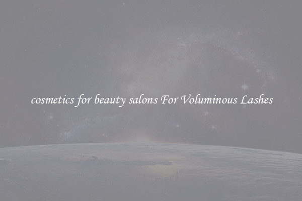 cosmetics for beauty salons For Voluminous Lashes