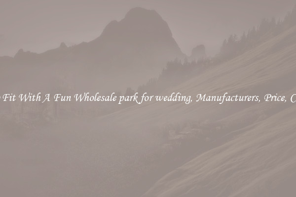 Keep Fit With A Fun Wholesale park for wedding, Manufacturers, Price, Cheap 