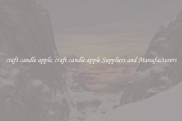 craft candle apple, craft candle apple Suppliers and Manufacturers