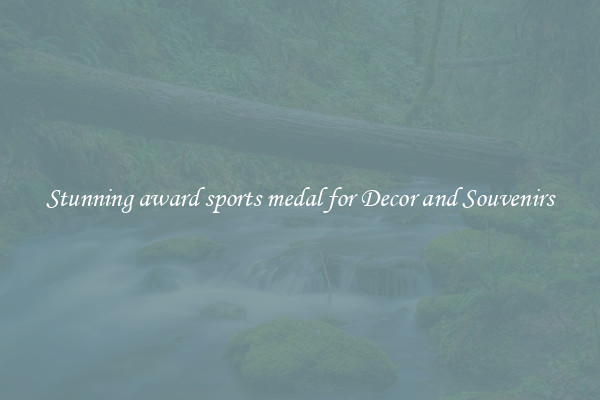 Stunning award sports medal for Decor and Souvenirs