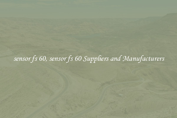 sensor fs 60, sensor fs 60 Suppliers and Manufacturers