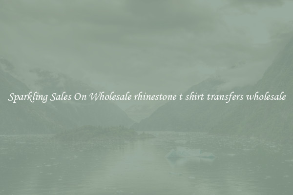 Sparkling Sales On Wholesale rhinestone t shirt transfers wholesale