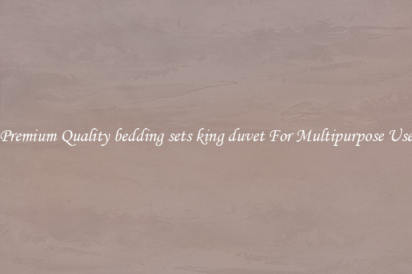 Premium Quality bedding sets king duvet For Multipurpose Use
