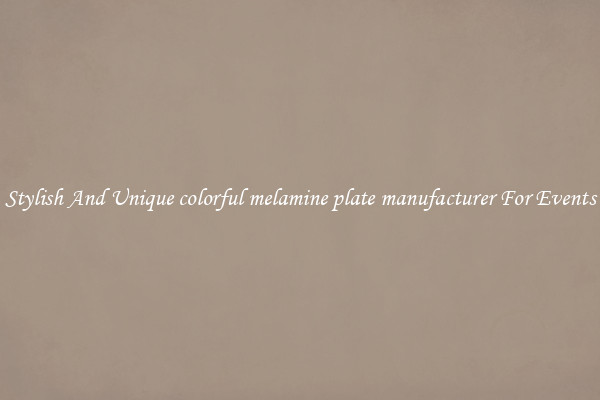 Stylish And Unique colorful melamine plate manufacturer For Events