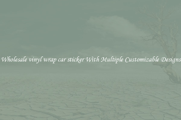 Wholesale vinyl wrap car sticker With Multiple Customizable Designs