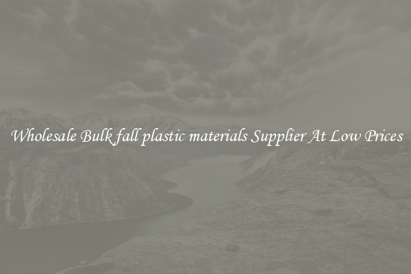 Wholesale Bulk fall plastic materials Supplier At Low Prices